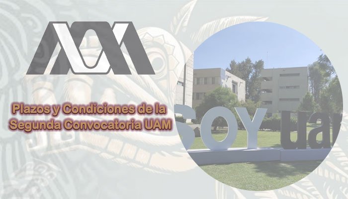 Plazos y Condiciones de la Segunda Convocatoria UAM