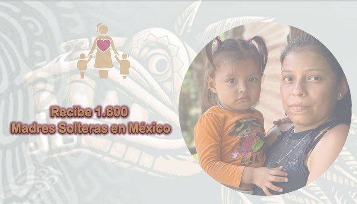 Recibe 1.600 Madres Solteras en México