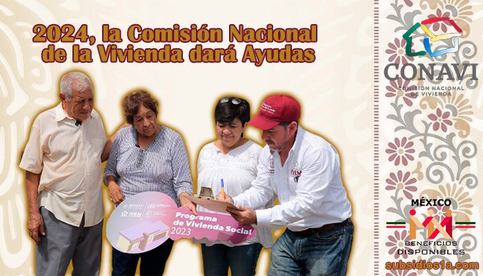 2024, la Comisión Nacional de la Vivienda dará Ayudas